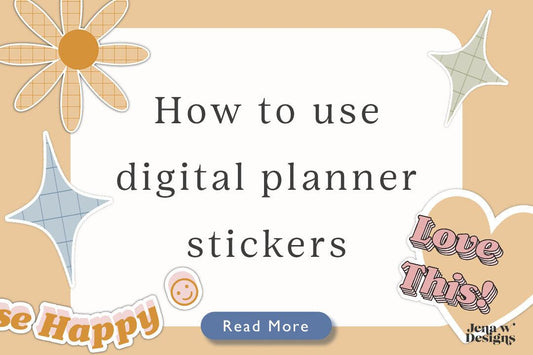 How to use Stickers in your Digital Planner - Jena W Designs