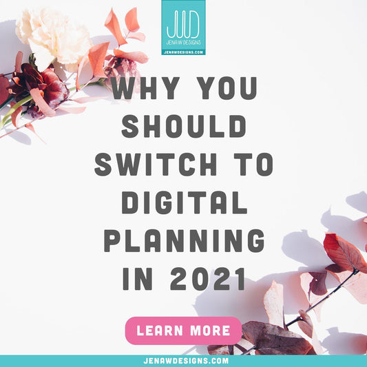 Why You Should Switch to Digital Planning in 2021 - Jena W Designs